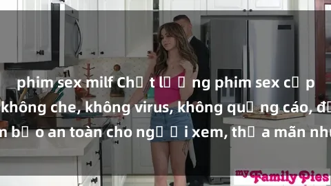 phim sex milf Chất lượng phim sex cập nhật mới nhất, không che, không virus, không quảng cáo, đảm bảo an toàn cho người xem, thỏa mãn nhu cầu tình dục của bạn.