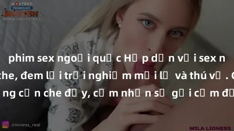 phim sex ngoại quốc Hấp dẫn với sex người lớn không che, đem lại trải nghiệm mới lạ và thú vị. Chẳng cần che đậy, cảm nhận sự gợi cảm đầy quyến rũ ngay hôm nay!