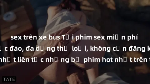 sex trên xe bus Tải phim sex miễn phí chất lượng cao độc đáo, đa dạng thể loại, không cần đăng ký tài khoản. Cập nhật liên tục những bộ phim hot nhất trên thị trường. Sự lựa chọn hàng đầu cho người yê