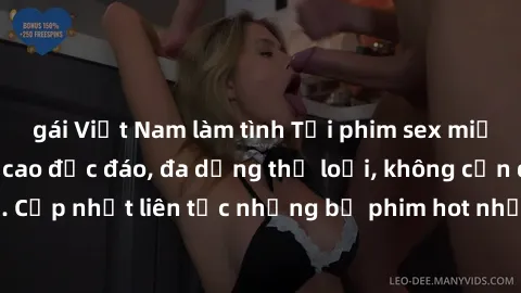 gái Việt Nam làm tình Tải phim sex miễn phí chất lượng cao độc đáo, đa dạng thể loại, không cần đăng ký tài khoản. Cập nhật liên tục những bộ phim hot nhất trên thị trường. Sự lựa chọn hàng đầu cho ng