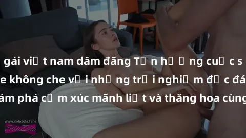 gái việt nam dâm đãng Tận hưởng cuộc sống tình dục online không che với những trải nghiệm độc đáo và mới lạ. Khám phá cảm xúc mãnh liệt và thăng hoa cùng đối tác tại các trang web chuyên nghiệp.