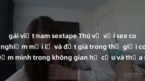 gái việt nam sextape Thú vị với sex cosplay anime: Trải nghiệm mới lạ và đắt giá trong thế giới cosplay! Đắm mình trong không gian hư cấu và thỏa mãn niềm đam mê của bạn!