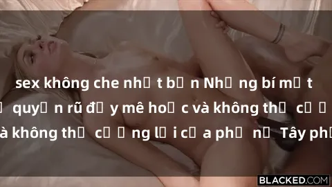 sex không che nhật bản Những bí mật về sex gái Tây: Sự quyến rũ đầy mê hoặc và không thể cưỡng lại của phụ nữ Tây phương